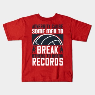 Adversity Cause Some Men To Break Others To Break Records Kids T-Shirt